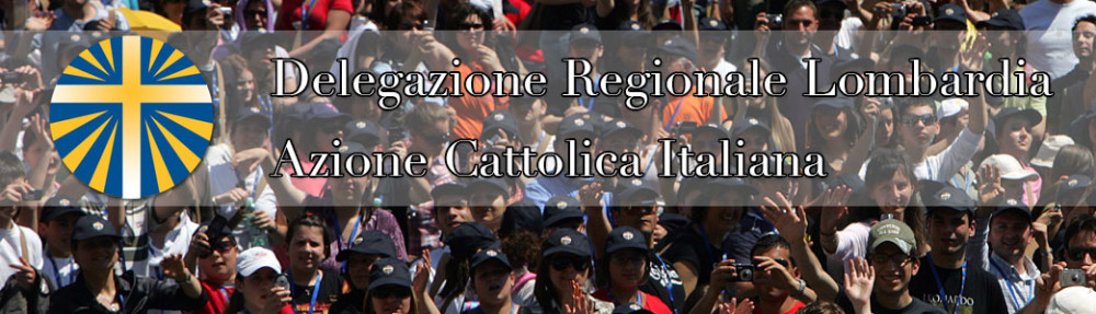 Delegazione Regionale Lombardia – Azione Cattolica Italiana